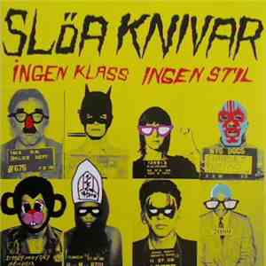 Sløa Knivar - Ingen Klass, Ingen Stil download flac mp3