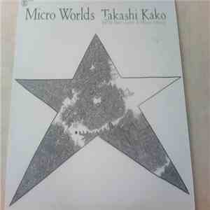 Takashi Kako - Micro Worlds download flac mp3