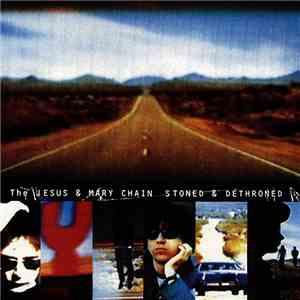 The Jesus And Mary Chain - Stoned & Dethroned download flac mp3