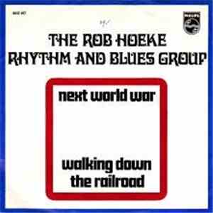 The Rob Hoeke Rhythm And Blues Group - Next World War / Walking Down The Railroad download flac mp3