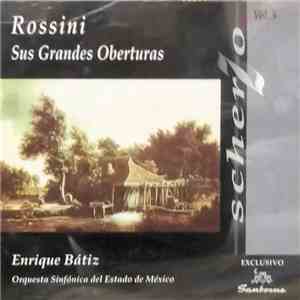 The Royal Philharmonic Orchestra, Enrique Batiz - Rossini Sus Grandes Oberturas download flac mp3