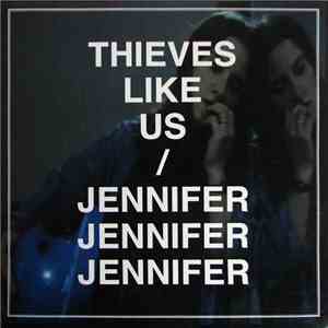 Thieves Like Us - Jennifer download flac mp3