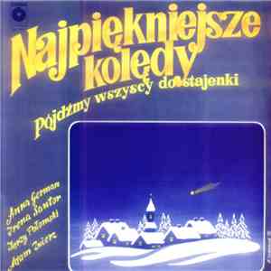 Anna German, Irena Santor, Jerzy Połomski, Adam Zwierz - Najpiękniejsze Kolędy - Pójdźmy Wszyscy Do Stajenki download flac mp3