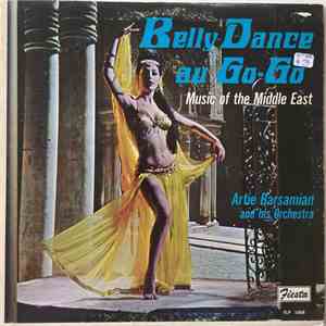 Artie Barsamian And His Orchestra - Belly Dance Au Go-Go - Music Of The Middle East download flac mp3