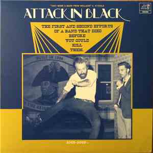 Attack In Black - The First And Second Efforts Of A Band That Died Before You Could Kill Them. download flac mp3
