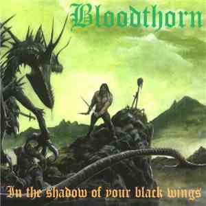Bloodthorn - In The Shadow Of Your Black Wings flac mp3 download