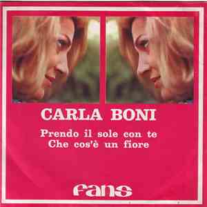 Carla Boni - Prendo Il Sole Con Te / Che Cos'È Un Fiore download flac mp3