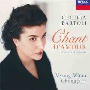 Cecilia Bartoli, Myung-Whun Chung - Chant D'Amour - Mélodies Françaises download flac mp3