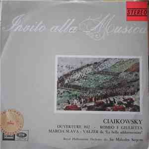 Ciaikowsky / Royal Philharmonic Orchestra Dir. Sir Malcolm Sargent - Ouverture "1812" - Marcia Slava - Romeo E Giullieta - Valzer download flac mp3