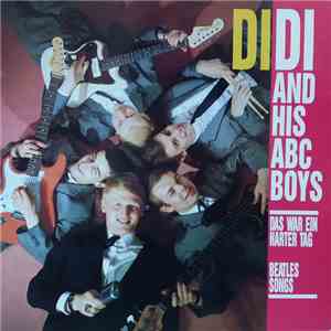 Didi And His ABC-Boys - Das War Ein Harter Tag - Beatles Songs download flac mp3