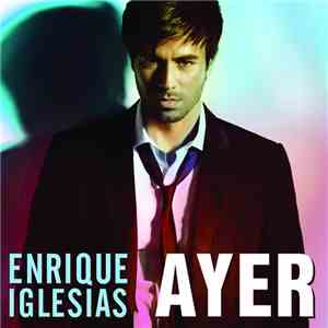 Enrique Iglesias - Ayer download flac mp3