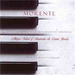 Enrique Morente Con La Orquesta Sinfónica De Europa Dirigida Por André Presser - Alegro Soleá Y Fantasía De Cante Jondo (Una Obra De A. Robledo Y E. Morente) download flac mp3