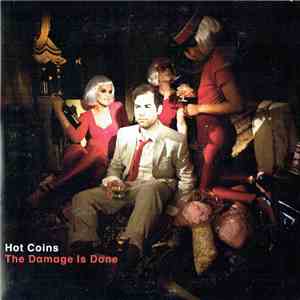 Hot Coins - The Damage Is Done download flac mp3