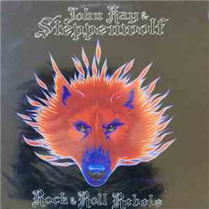 John Kay & Steppenwolf - Rock & Roll Rebels download flac mp3