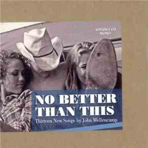 John Mellencamp - No Better Than This download flac mp3