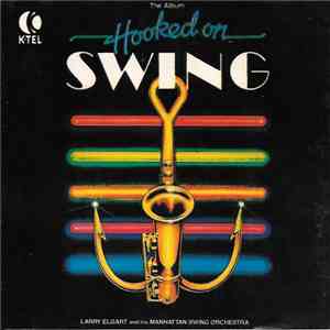 Larry Elgart And His Manhattan Swing Orchestra - Hooked On Swing download flac mp3