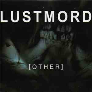 Lustmord - [Other] download flac mp3