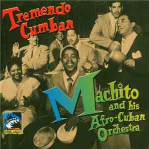 Machito And His Afro-Cuban Orchestra - Tremendo Cumban download flac mp3
