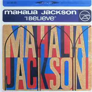 Mahalia Jackson - I Believe download flac mp3