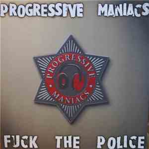 Progressive Maniacs - Fuck The Police download flac mp3