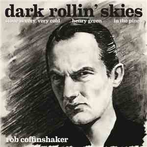 Rob Coffinshaker - Dark Rollin' Skies download flac mp3
