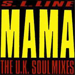 S. L. Line - Mama (The U.K. Soul Mixes) download flac mp3