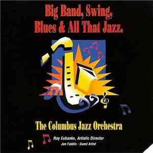 The Columbus Jazz Orchestra - Big Band, Swing, Blues & All That Jazz download flac mp3