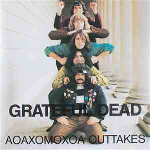 The Grateful Dead - Aoaxomoxoa Outtakes download flac mp3