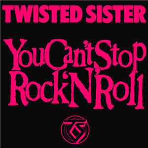 Twisted Sister - You Can't Stop Rock 'N' Roll download flac mp3