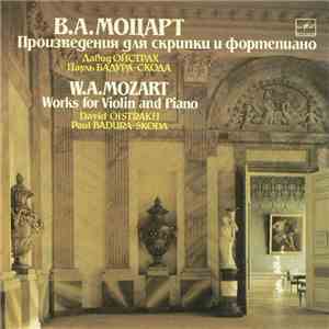 W. A. Mozart - David Oistrakh, Paul Badura-Skoda - Works For Violin And Piano download flac mp3