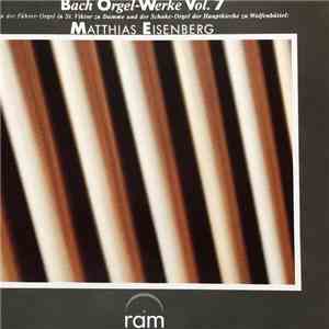 Bach − Matthias Eisenberg - Bach Orgel-Werke Vol. 7 download flac mp3