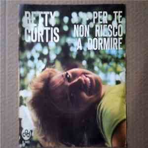 Betty Curtis - Per Te Non Riesco A Dormire download flac mp3