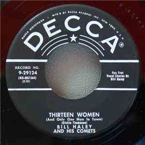 Bill Haley And His Comets - Thirteen Women (And Only One Man In Town) / (We're Gonna) Rock Around The Clock download flac mp3