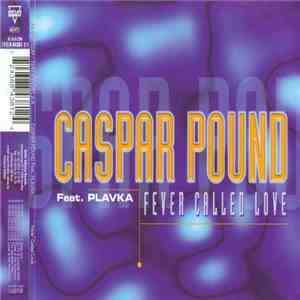 Caspar Pound Feat. Plavka - Fever Called Love download flac mp3