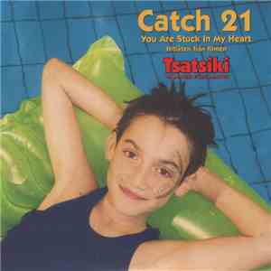 Catch 21 - You Are Stuck In My Heart download flac mp3