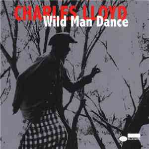 Charles Lloyd - Wild Man Dance download flac mp3