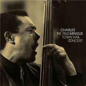 Charlie Mingus - Town Hall Concert download flac mp3