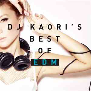DJ Kaori - DJ Kaori's Best Of EDM download flac mp3