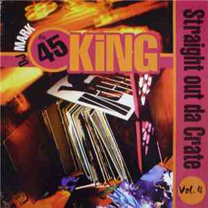 DJ Mark: The 45 King - Straight Out Da Crate Volume 4 download flac mp3
