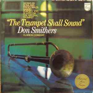 Don Smithers, Clarion Consort - The Trumpet Shall Sound (Works By Dowland, Frescobaldi, Handel, Purcell, Etc. Played On The Natural Trumpet) download flac mp3
