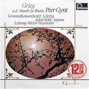 Edvard Grieg, Václav Neumann, Adele Stolte, Gewandhausorchester Leipzig - Musik Zu Ibsens Peer Gynt download flac mp3