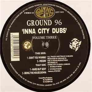 Ground 96 - Inna City Dubs Voume Three download flac mp3