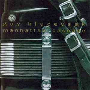 Guy Klucevsek - Manhattan Cascade download flac mp3