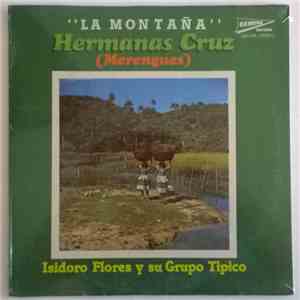 Hermanas Cruz, Isidoro Flores Y Su Grupo Tipico - La Montaña (Merengues) flac mp3 download