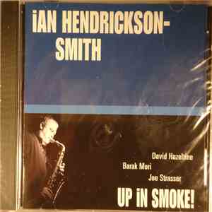 Ian Hendrickson-Smith - Up In Smoke! download flac mp3