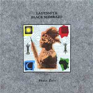 Ladysmith Black Mambazo - Shaka Zulu download flac mp3