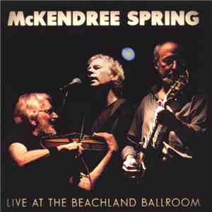 McKendree Spring - Live at the Beachland Ballroom download flac mp3