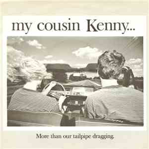 My Cousin Kenny - More Than Our Tailpipe Dragging download flac mp3