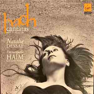Natalie Dessay, Emmanuelle Haïm, Le Concert D'Astrée - Bach - Cantatas BWV 51, 82a & 199 download flac mp3