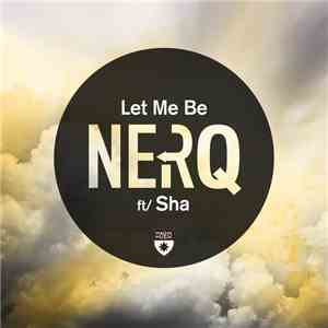 Nerq Ft/ Sha - Let Me Be download flac mp3
